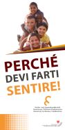 Perché devi farti sentire!